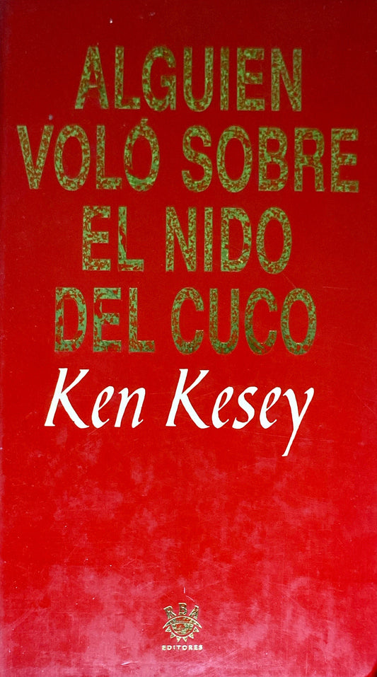Alguien voló sobre el nido del cuco | Ken Kesey
