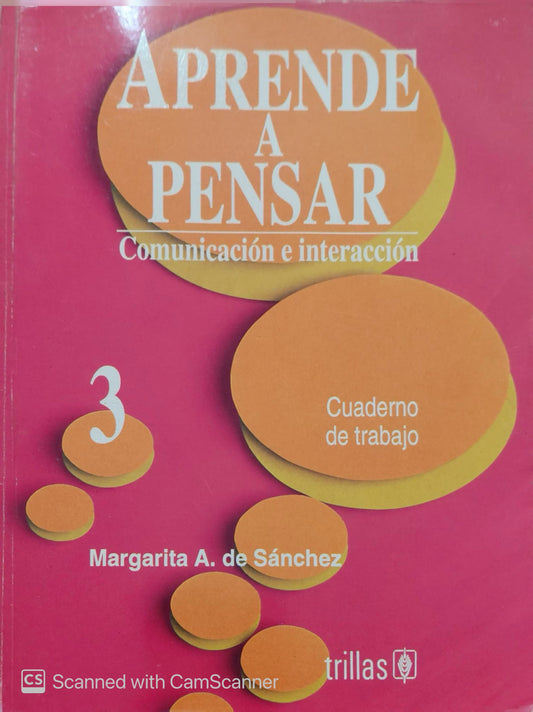 Aprende a pensar: Comunicación e interacción 3 (Cuaderno de trabajo) | Margarita A. de Sánchez Editorial Trillas