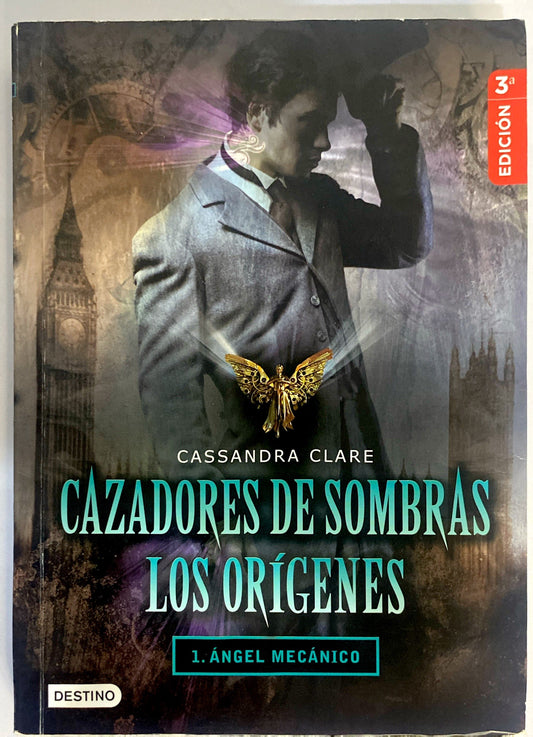Cazadores de sombras Los orígenes:1. Ángel Mecánico | Cassandra Clare