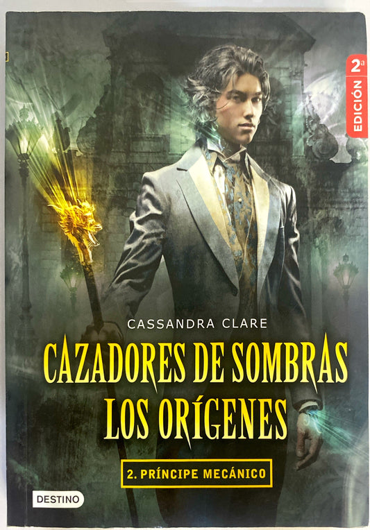 Cazadores de sombras Los orígenes:2. Principe Mecánico | Cassandra Clare