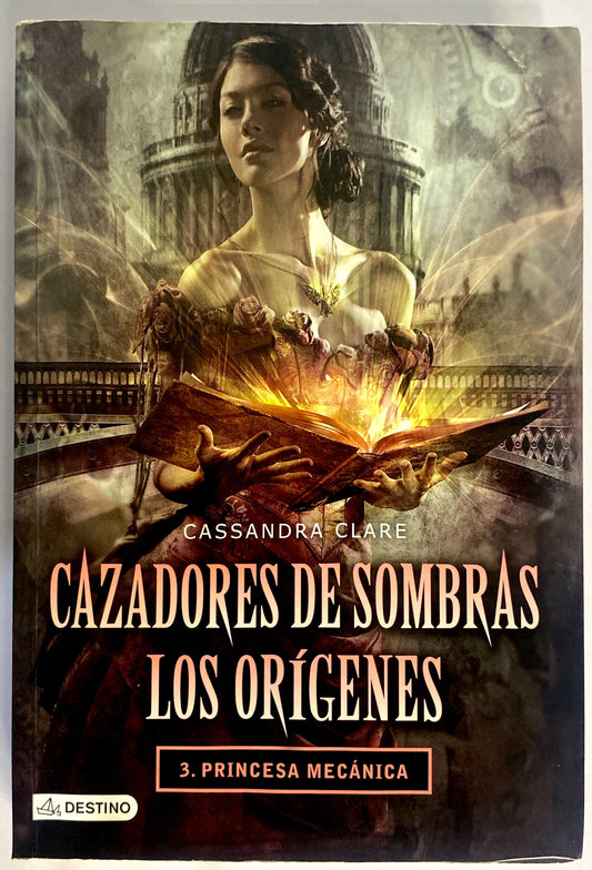Cazadores de sombras Los orígenes:3. Princesa Mecánica | Cassandra Clare