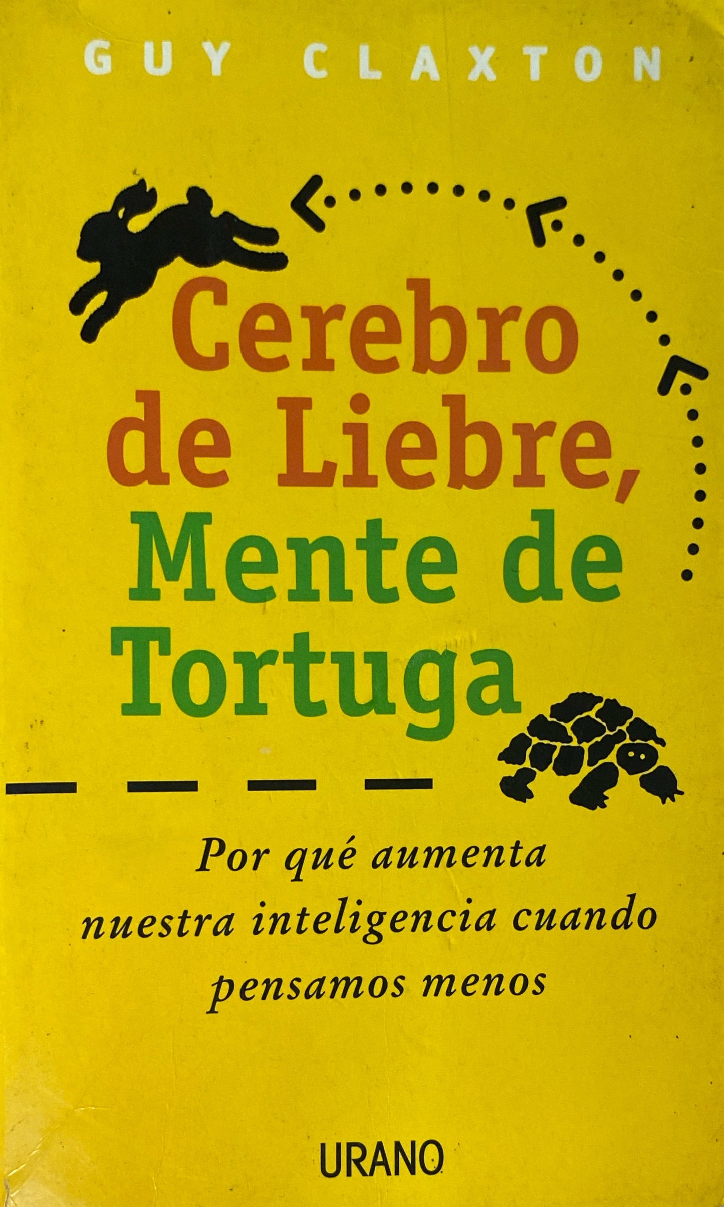 Cerebro de liebre mente de tortuga | Guy Claxton