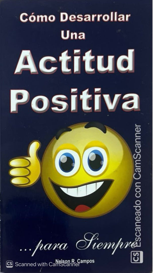 Cómo desarrollar una actitud positiva | Nelson R. Campos