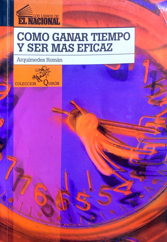 Como ganar tiempo y ser más eficaz | Arquímedes Román