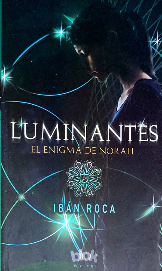 Luminantes: el enigma de Norah | Iban Roca