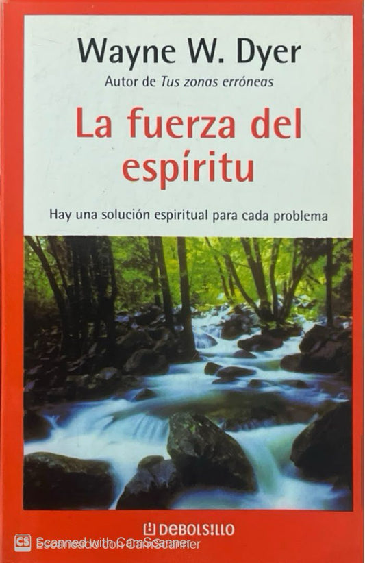 La fuerza del espíritu | Wayne W. Dyer
