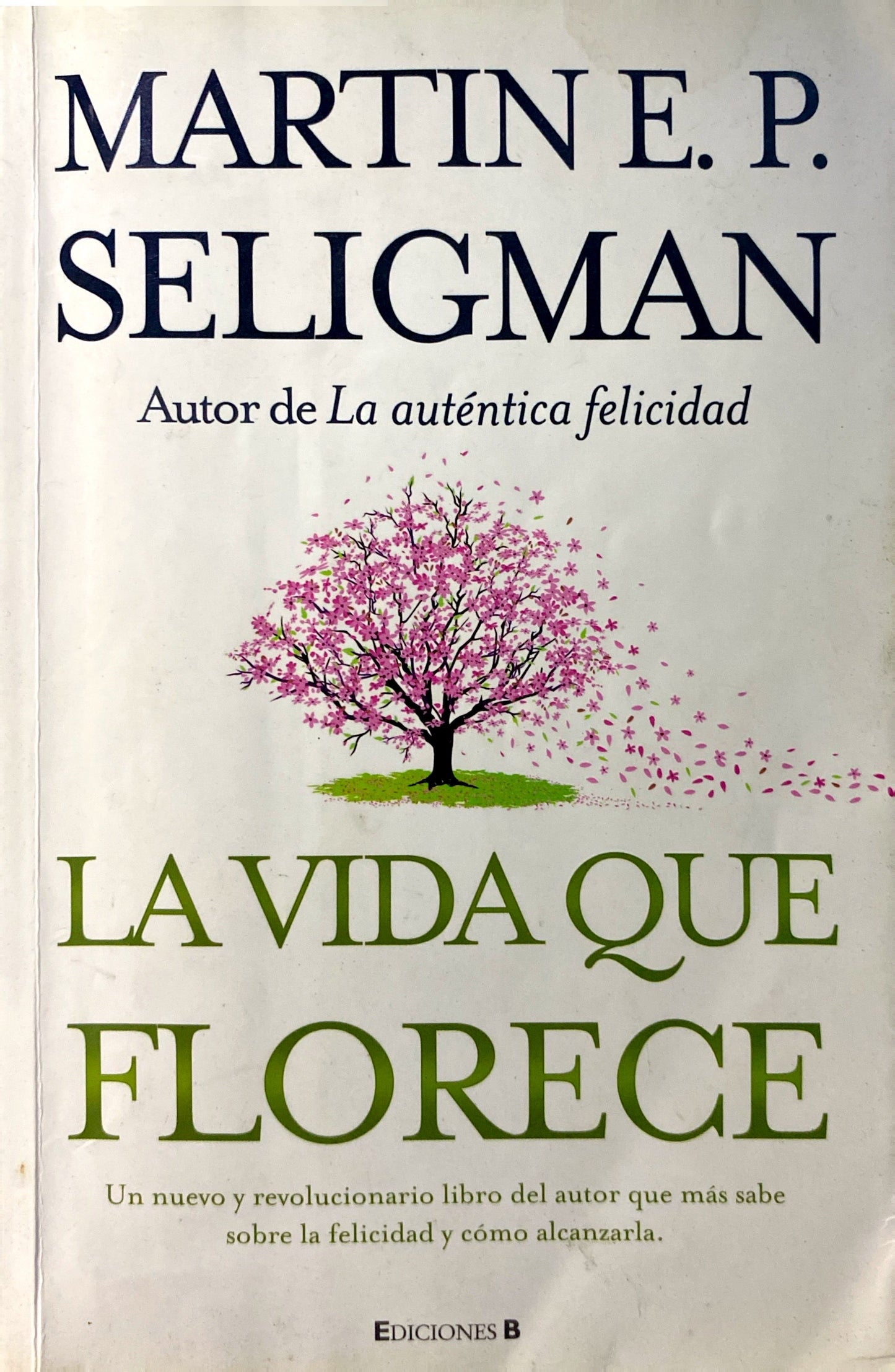 La vida que florece | Martin Seligman