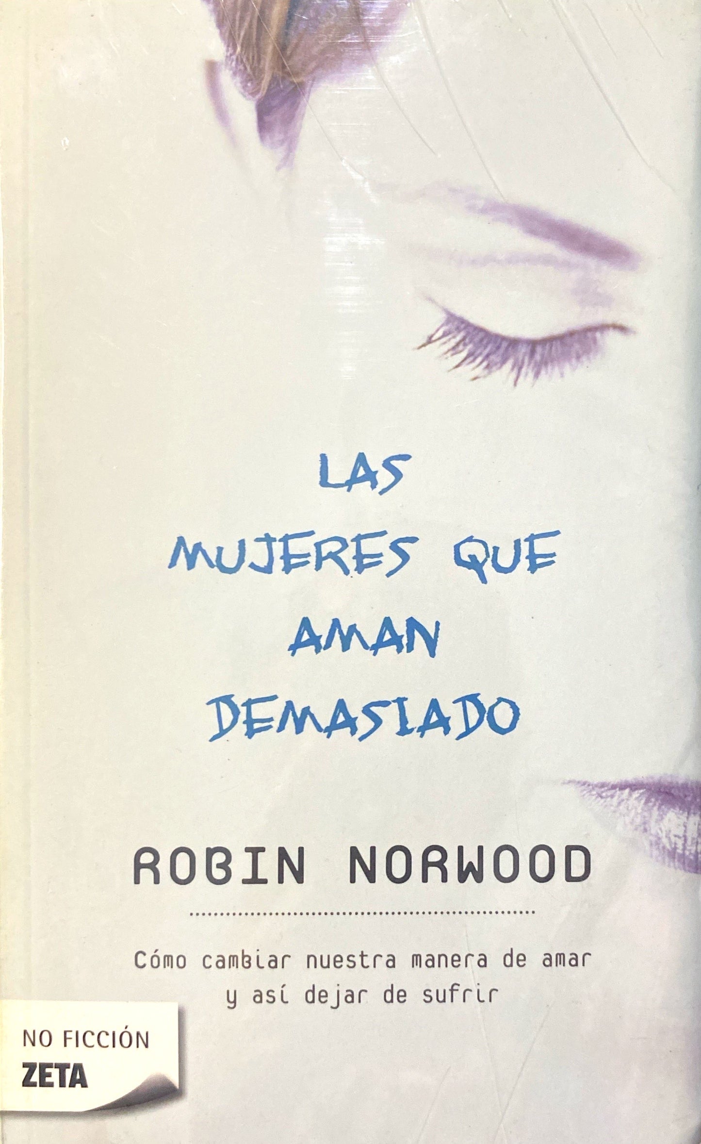 Las mujeres que aman demasiado | Robin Norwood