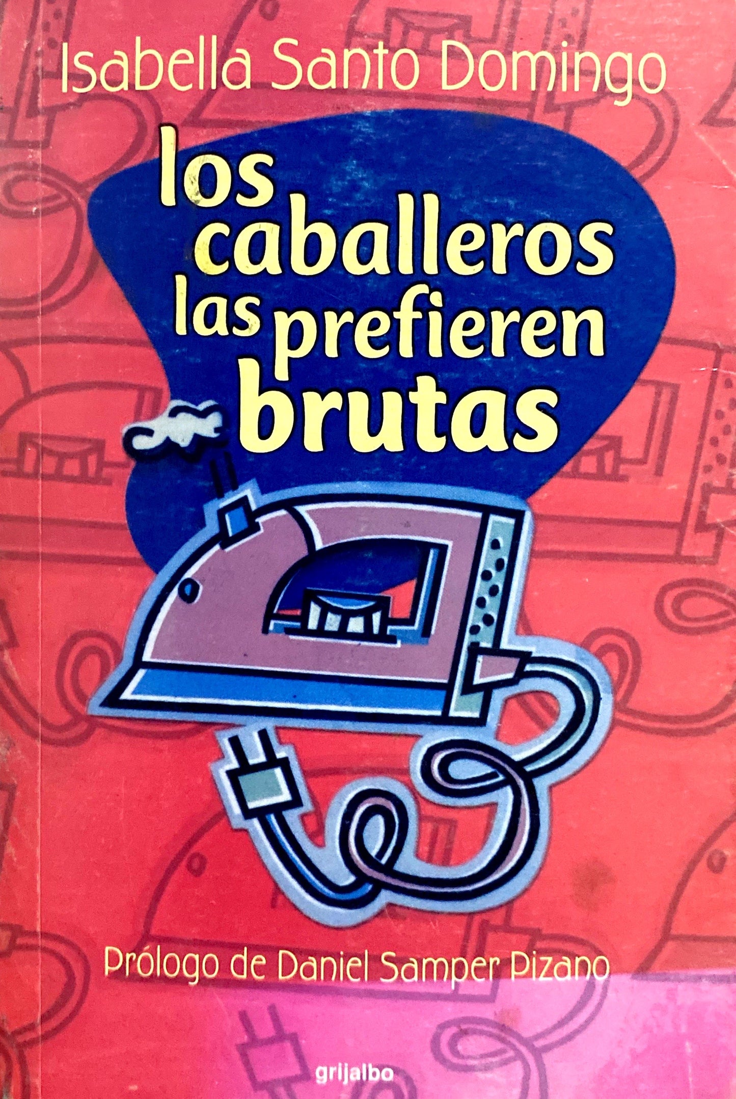 Los caballeros las prefieren brutas | Isabella Santo Domingo