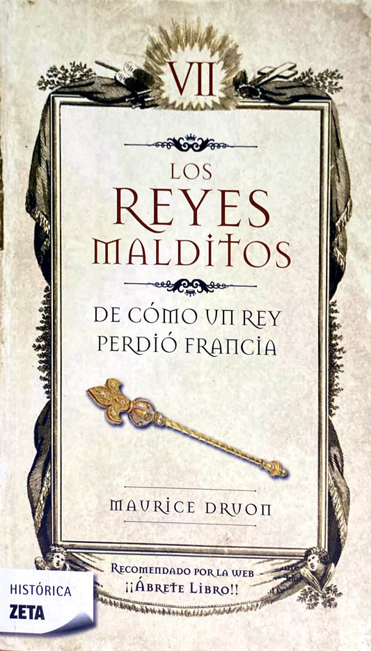 Los reyes malditos VII: de como un rey perdió Francia | Maurice Druon