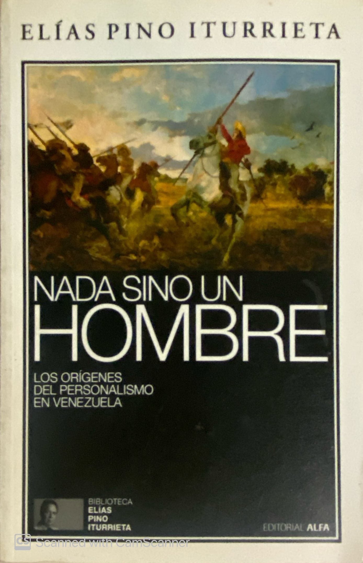 Nada sino un hombre | Elías Pino Iturrieta