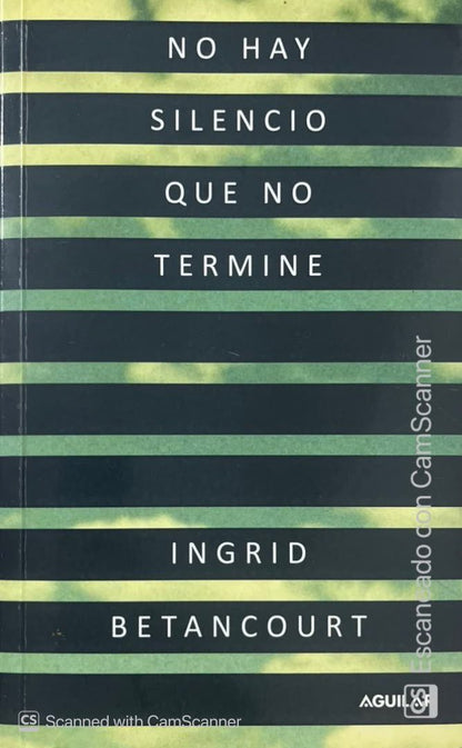 No hay silencio que no termine | Ingrid Betancourt