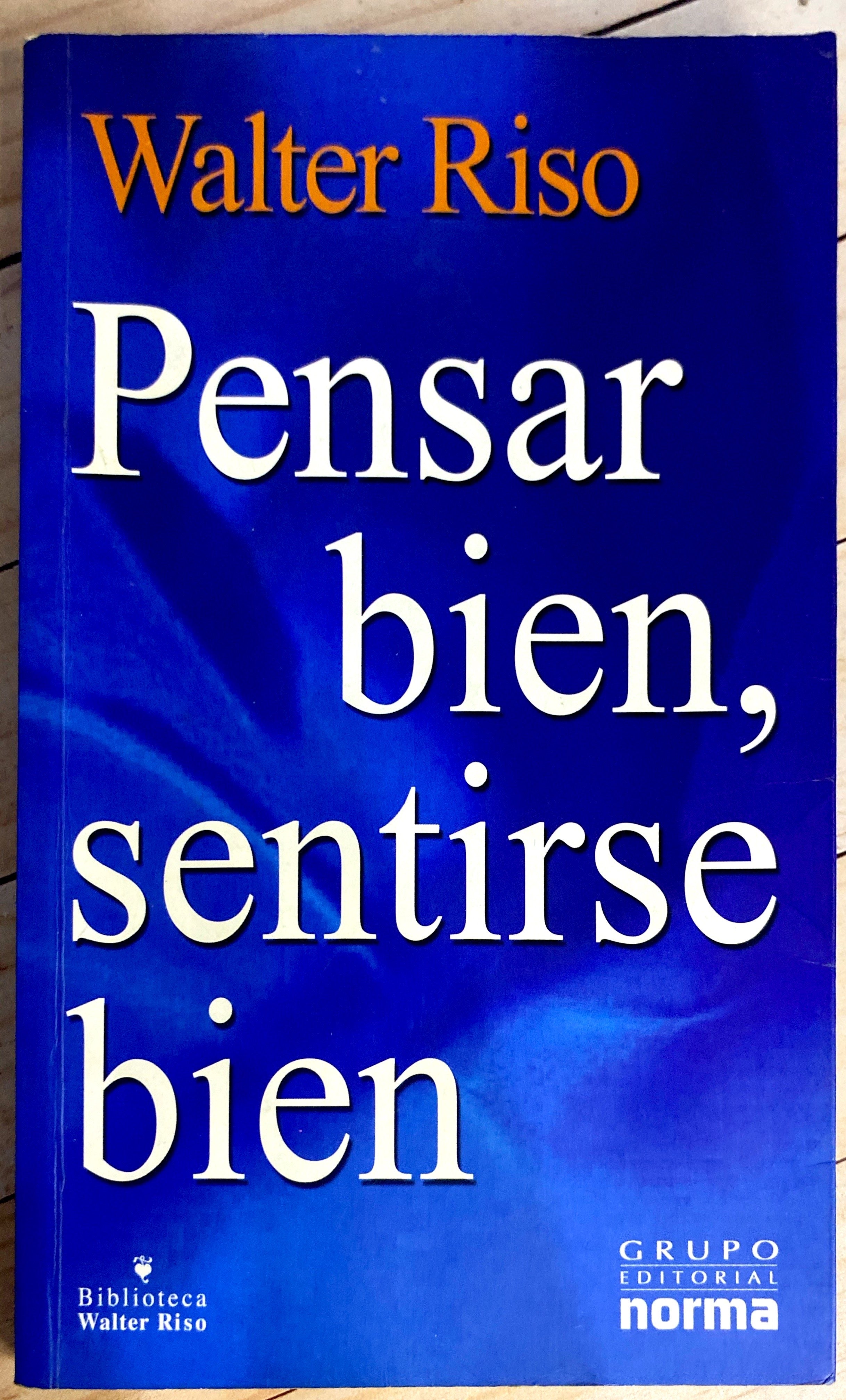 Libro Pensar bien, sentirse bien de Walter Riso – Libros.ccs