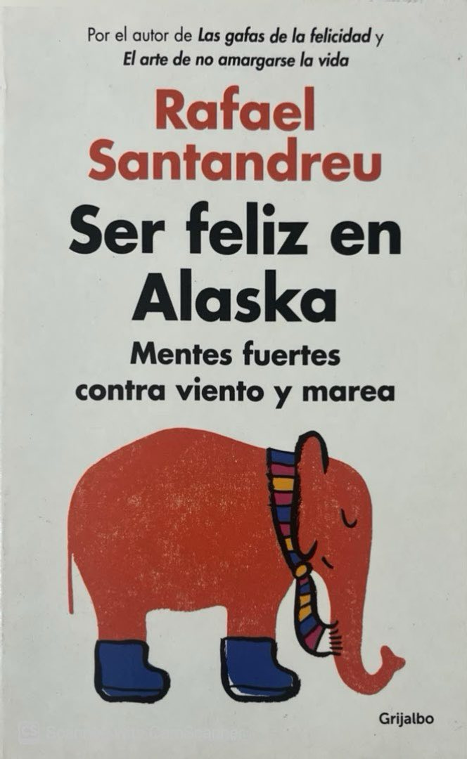 Ser feliz en Alaska | Rafael Santandreu